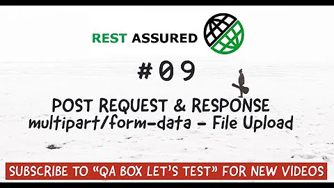Part 9 - Rest Assured - POST Request - File Upload - multipart/form-data Request