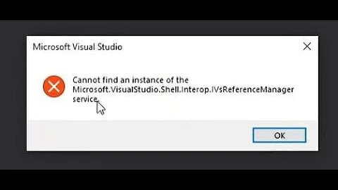 How to fix Cannot find an instance Microsoft VisualStudio Shell Interop IVsRefenceManagerservice