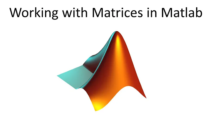 Working with Matrices in Matlab