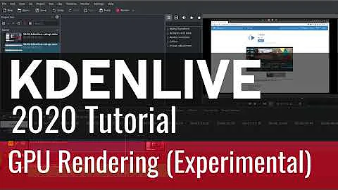 18 - GPU Rendering (Experimental) - Kdenlive 2020 Tutorial