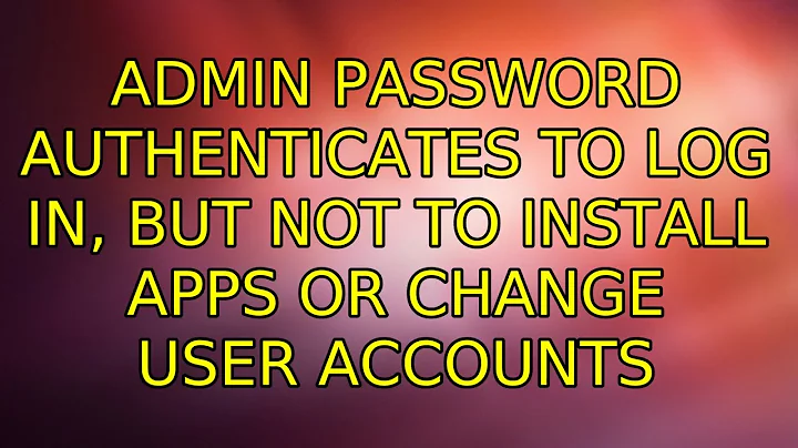 Ubuntu: Admin password authenticates to log in, but not to install apps or change user accounts