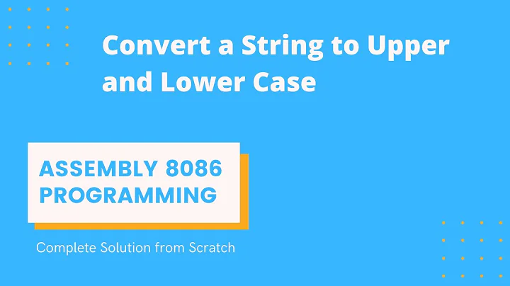 Convert a string to Upper and Lower case || Assembly 8086 programming