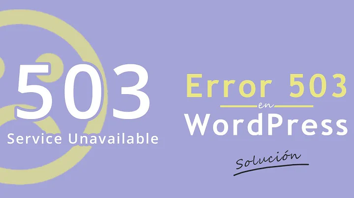 Error 503 - Service Unavailable [SOLUCIÓN]