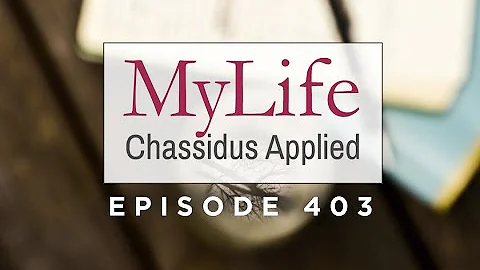 Ep. 403: How Do You Avoid Being a “Mechanical” Jew, Preforming Mitzvos Robotically?