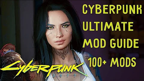 How To Mod Cyberpunk 2077 - Ultimate Guide W/ 100+ Mods Step-By-Step