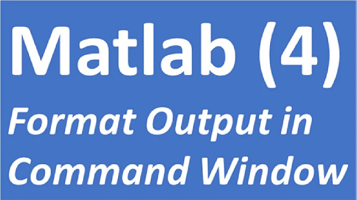Format Output in Command Window | Matlab Tutorial 4