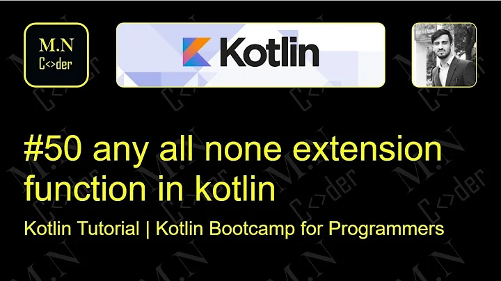 #50 any, all, none extension function in kotlin  | Kotlin tutorial | Kotlin Bootcamp for programmers