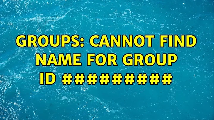 Ubuntu: groups: cannot find name for group ID #########