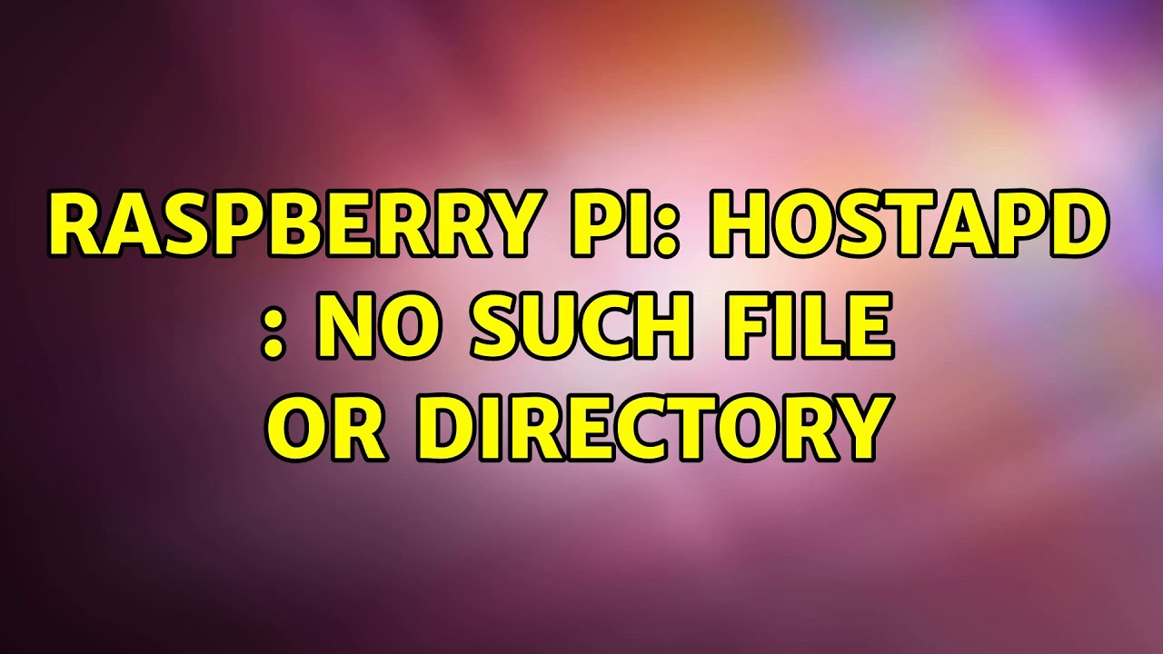 Raspberry Pi: hostapd : no such file or directory