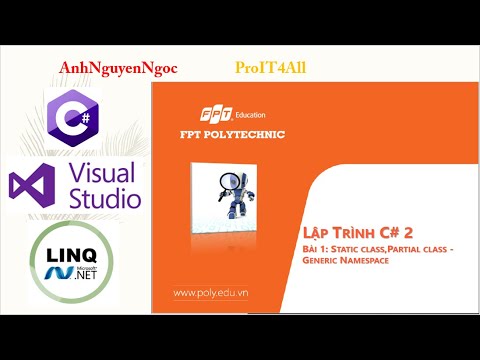 Bài 1: Giới thiệu Static Class, Partial Class và Generics namespace trong C#