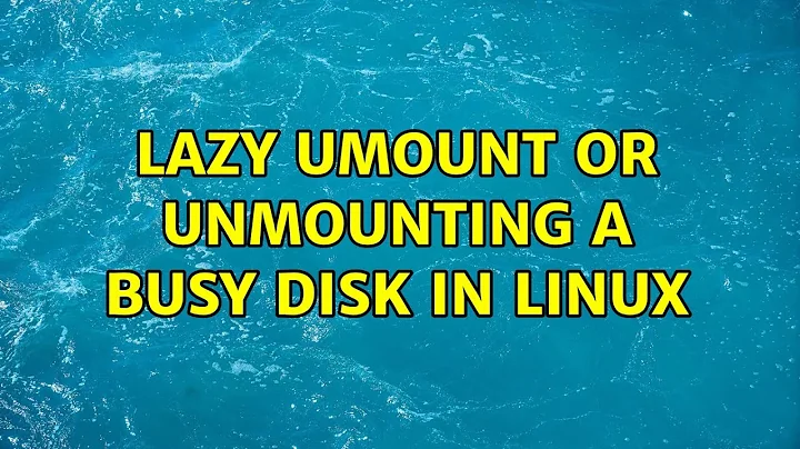 Lazy umount or Unmounting a busy disk in Linux (7 Solutions!!)