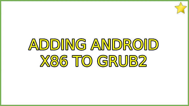 Ubuntu: Adding Android x86 to GRUB2
