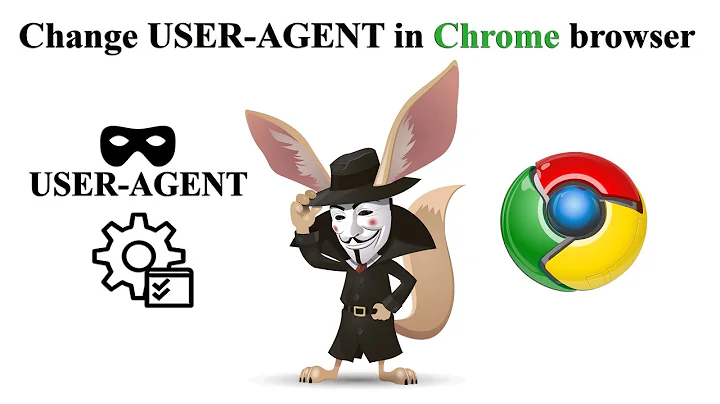 Change USER AGENT in Chrome browser