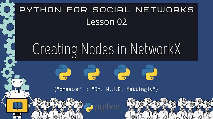 Python for Social Networks (02: Creating Nodes in Networkx)