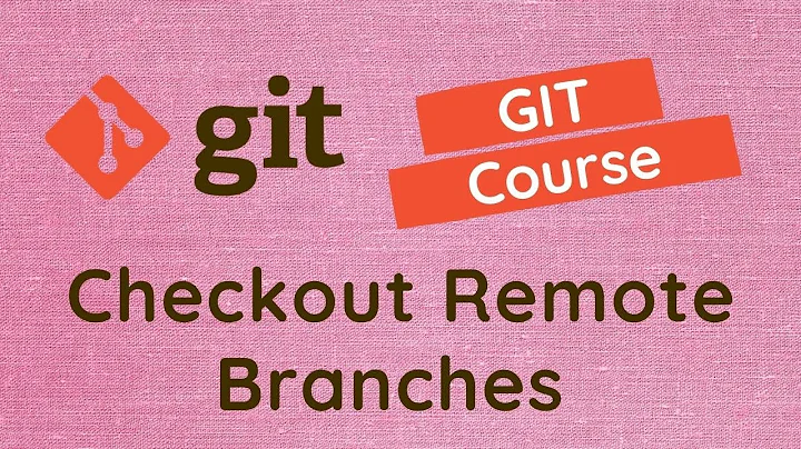 41. Checkout the Remote tracking branches in the local git repository - GIT