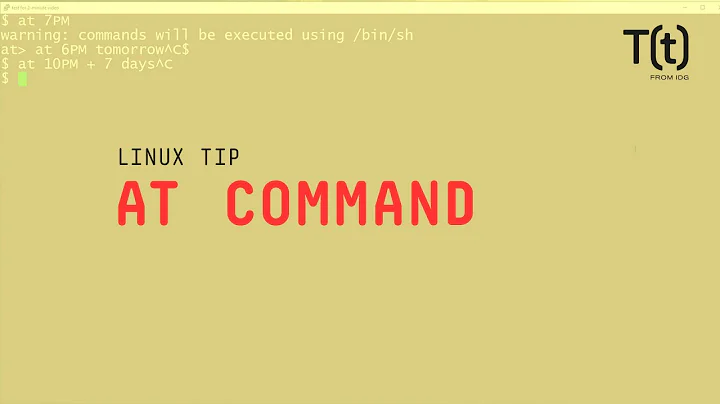 How to use the at command: 2-Minute Linux Tips