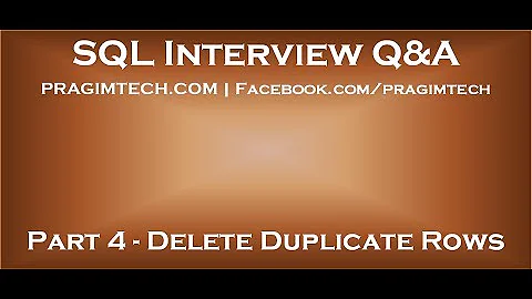 Part 4   Delete duplicate rows in sql