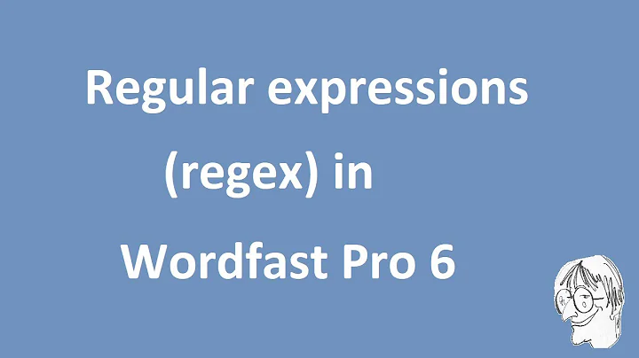 Regular expressions (regex) in Wordfast Pro 6