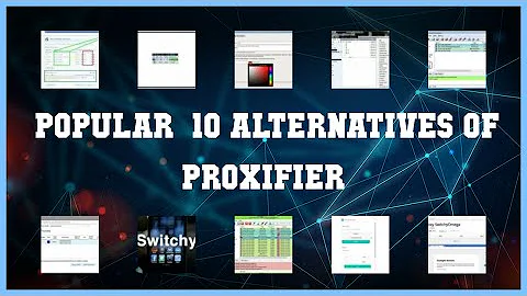 Proxifier | Top 11 Alternatives of Proxifier